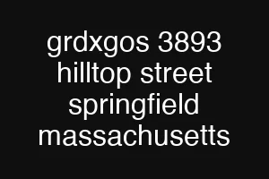 grdxgos 3893 hilltop street springfield massachusetts